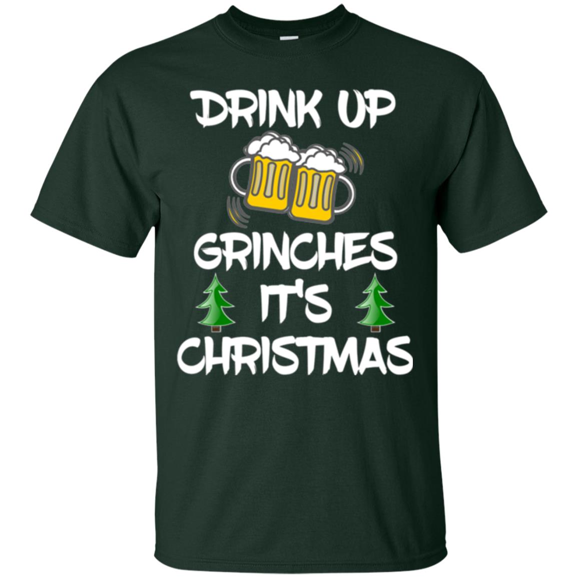 Beer Lovers T-shirt Drink Up Grinches It_s Christmas Forest Green