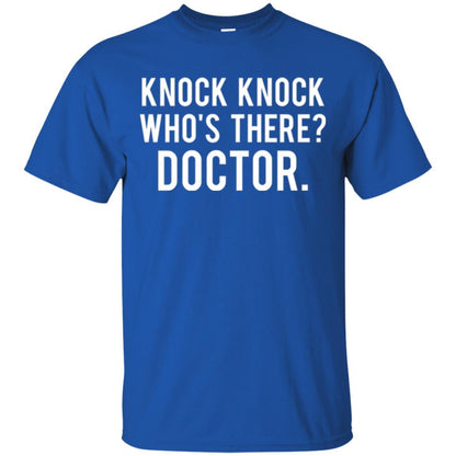 Knock Knock Who's There Doctor T-shirt