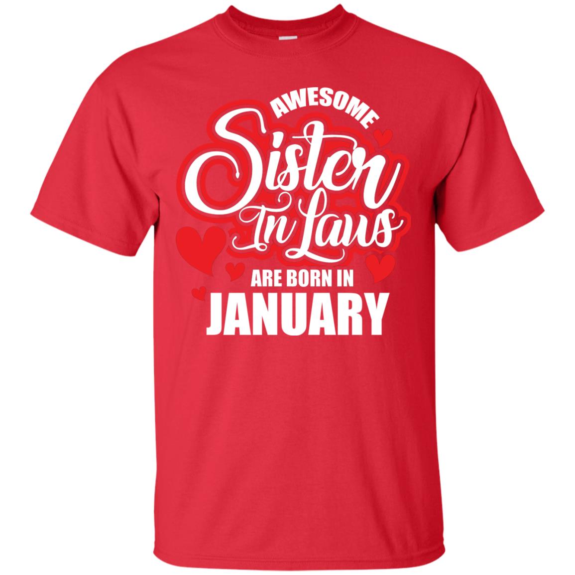 Janurary T-shirt Awesome Sister In Laws Are Born In Janurary Red
