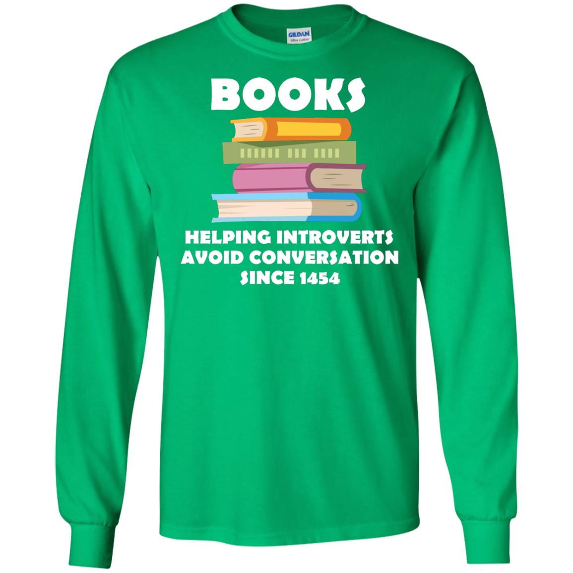 Books Helping Introverts Avoid Conversation Since 1454 Shirt Irish Green