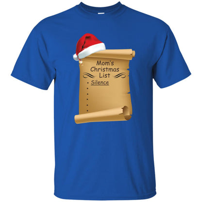 Mom's Christmas List Is Just Silence Funny Mommy Gift Shirt Royal
