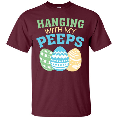Hanging With My Peeps Easter Holidday 2018 T-shirt Maroon