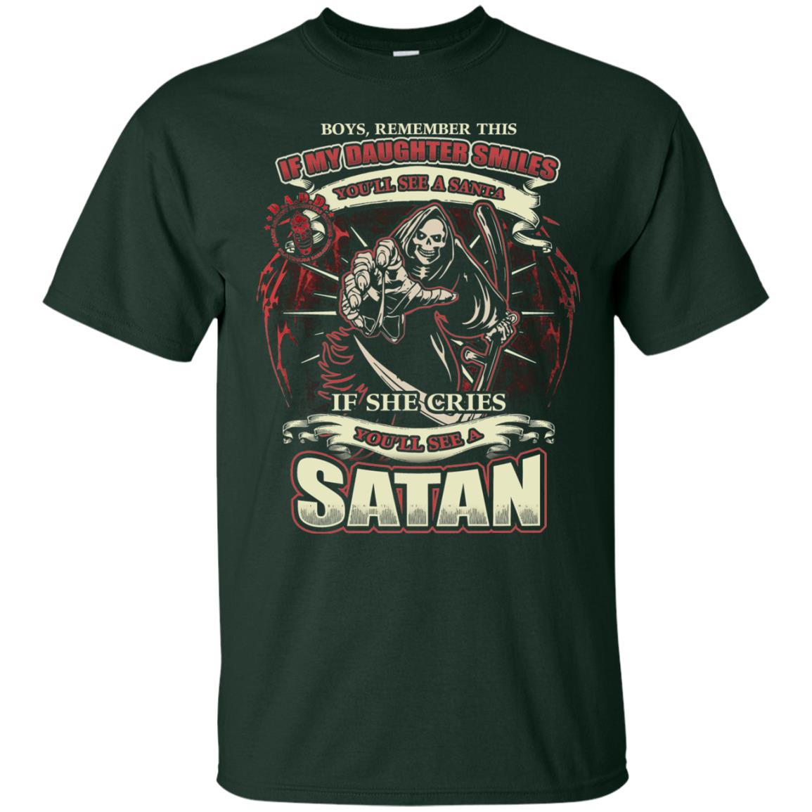 Boys Remember This If My Daughter Smiles You Will See A Santa If She Cries You Will See A Satan Forest
