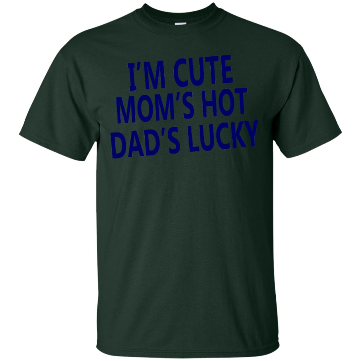 I'm Cute Mom's Hot Dad's Lucky Family Shirt Forest