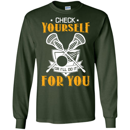 Check Yourself Or I’ll Do It For You Lacrosse Lover T-shirt Forest Green