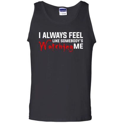 I Always Feel Like Somebody's Watching Me T-Shirt Black