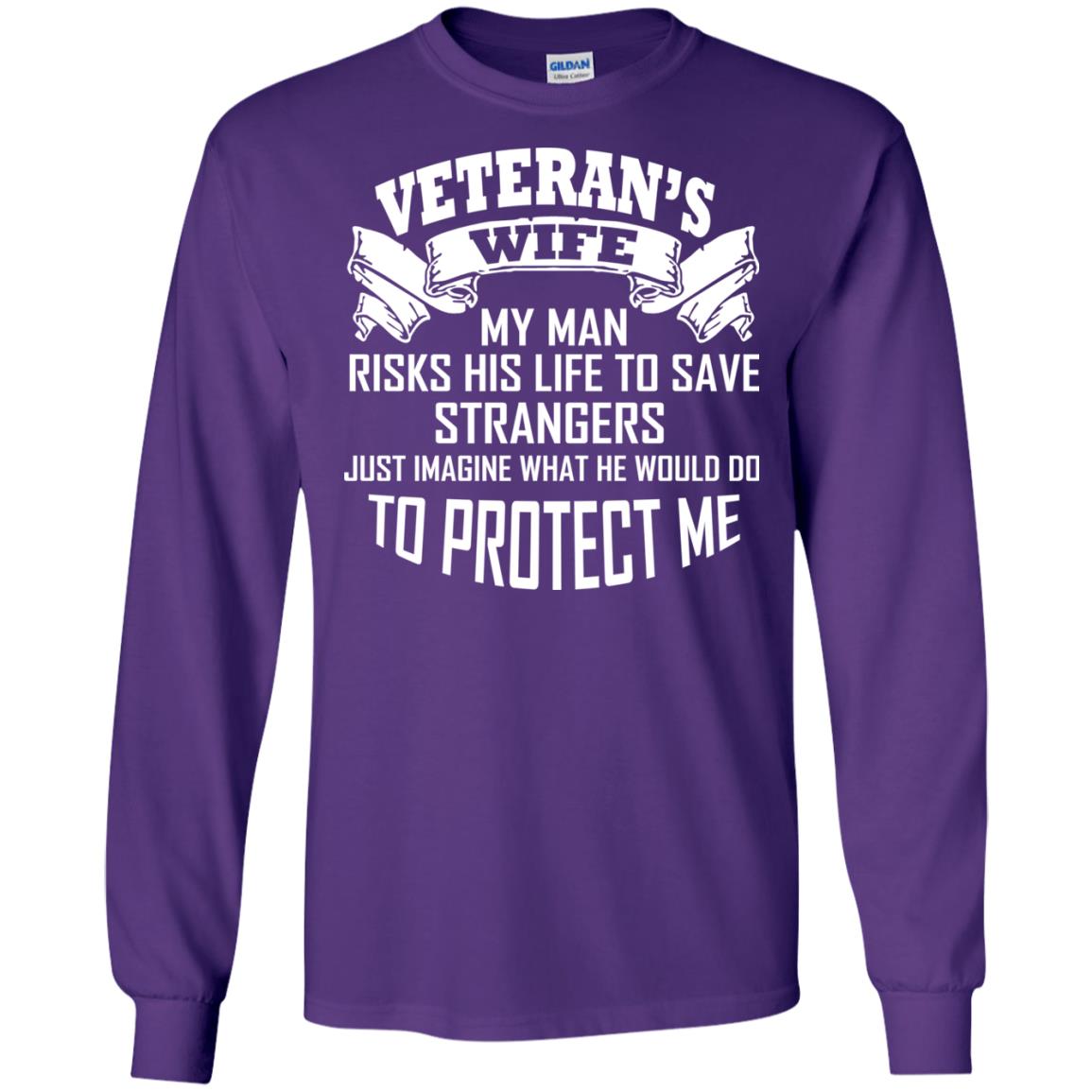 Veteran_s Wife My Man Risks His Life To Save Strangers Just Imagine What He Would Do To Protect Me Purple