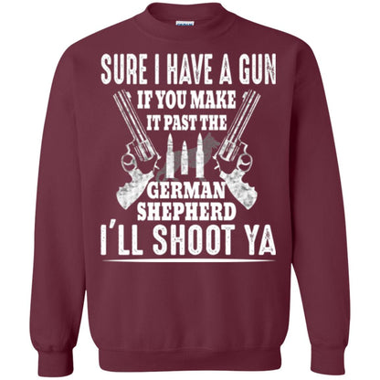 I Have A Gun If You Make It Past The German Shepherd T-shirt I_ll Shoot Ya Maroon