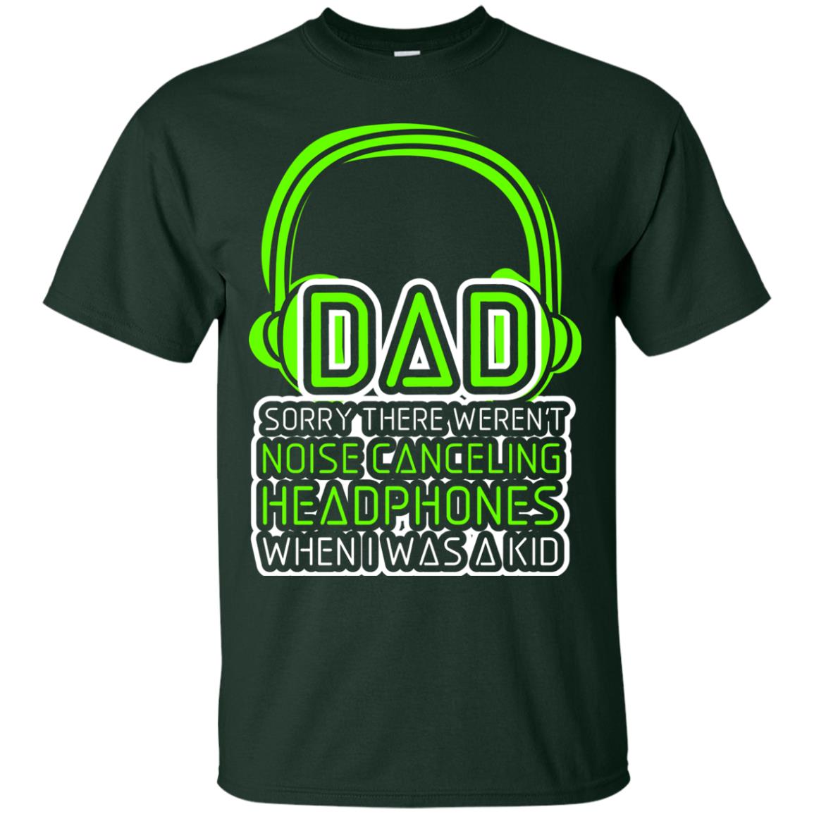 Dad Sorry There Weren_t Noise Canceling Headphones When I Was A Kid Forest