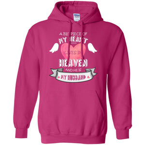 A Big Piece Of My Heart Lives In Heaven And He Is My Husband ShirtG185 Gildan Pullover Hoodie 8 oz.