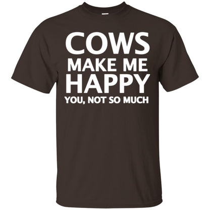 Cow Lovers T-shirt Cows Make Me Happy You Not So Much Dark Chocolate