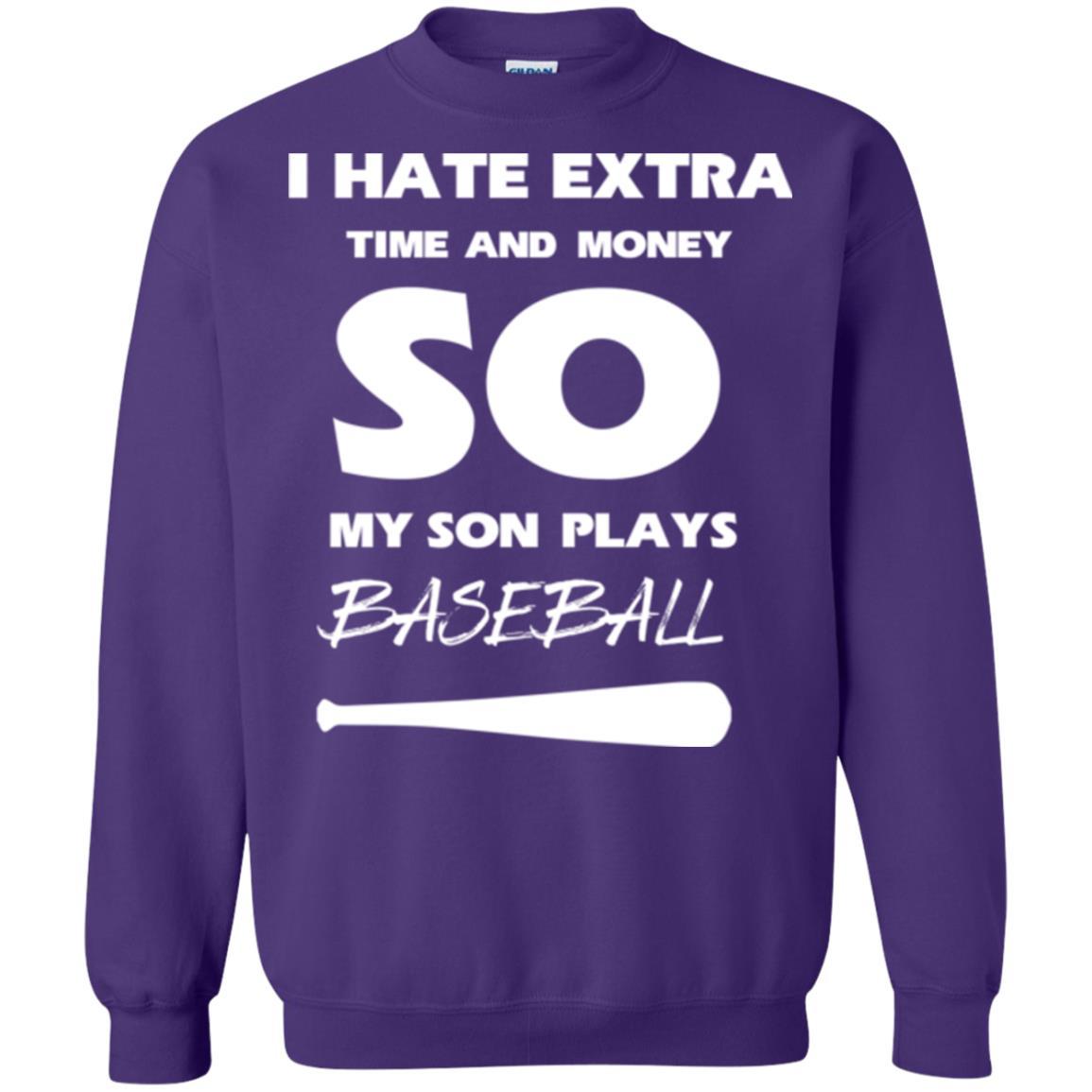 Baseball T-shirt I Hate Extra Time And Money So My Son Plays Baseball Purple