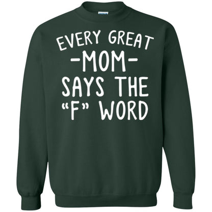 Mommy T-shirt Every Great Mom Says The F Word T-shirt Forest Green