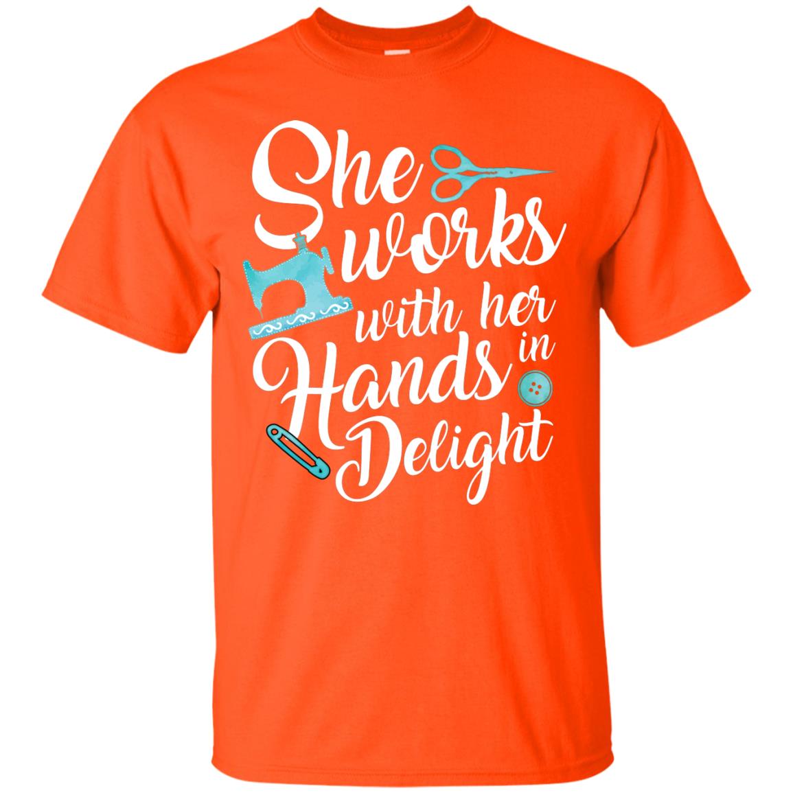 She Works With Her Hands In Delight Sewing T-shirt Orange