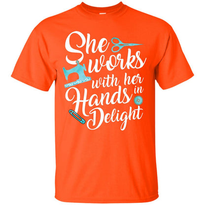 She Works With Her Hands In Delight Sewing T-shirt Orange