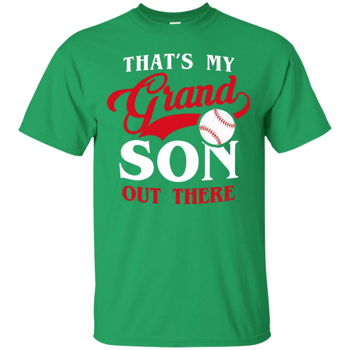 That_s My Grand Son Out There Baseball T-shirt For Grandpa Irish Green