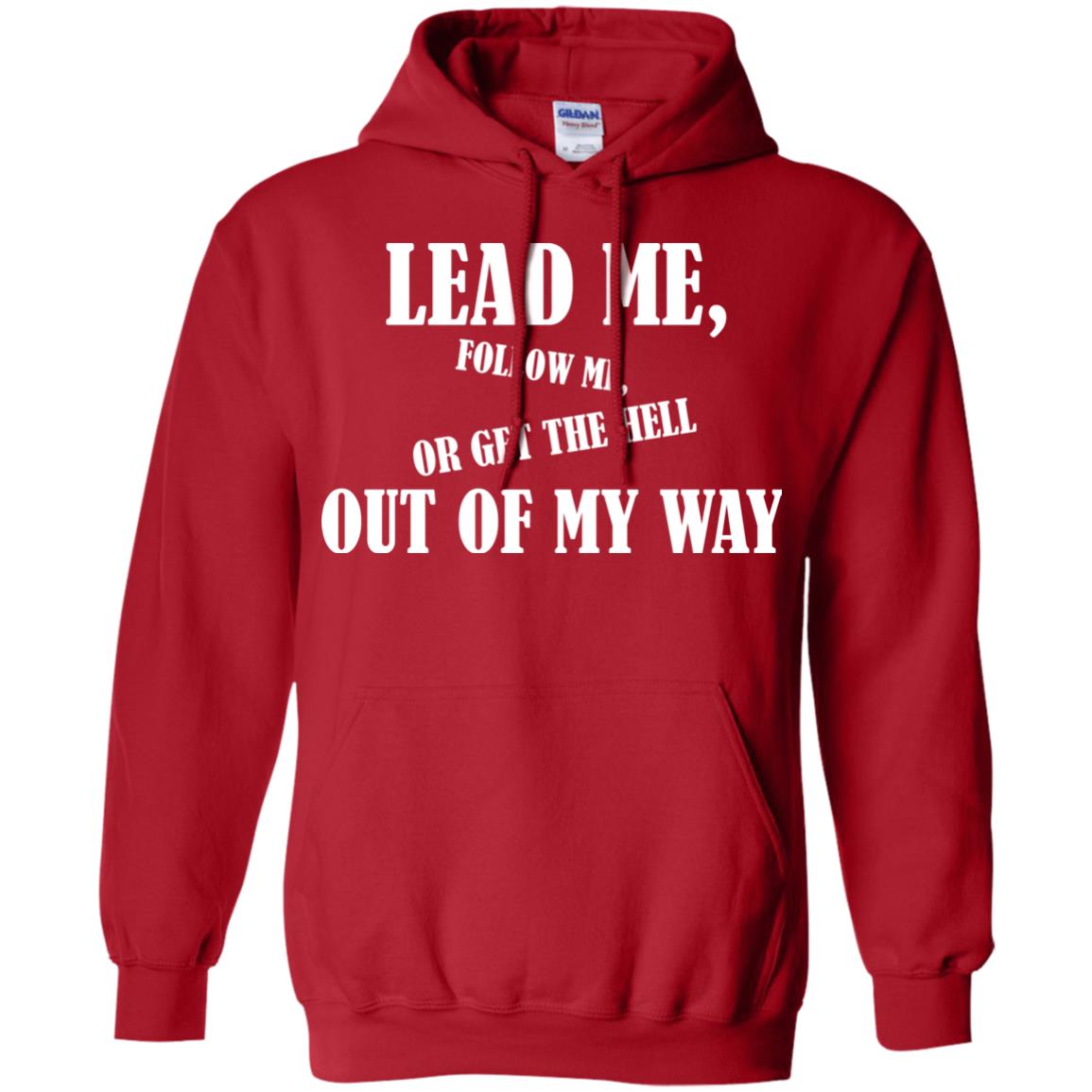 Veteran T-shirt Lead Me Follow Me Or Get The Hell Out Of My Way Red