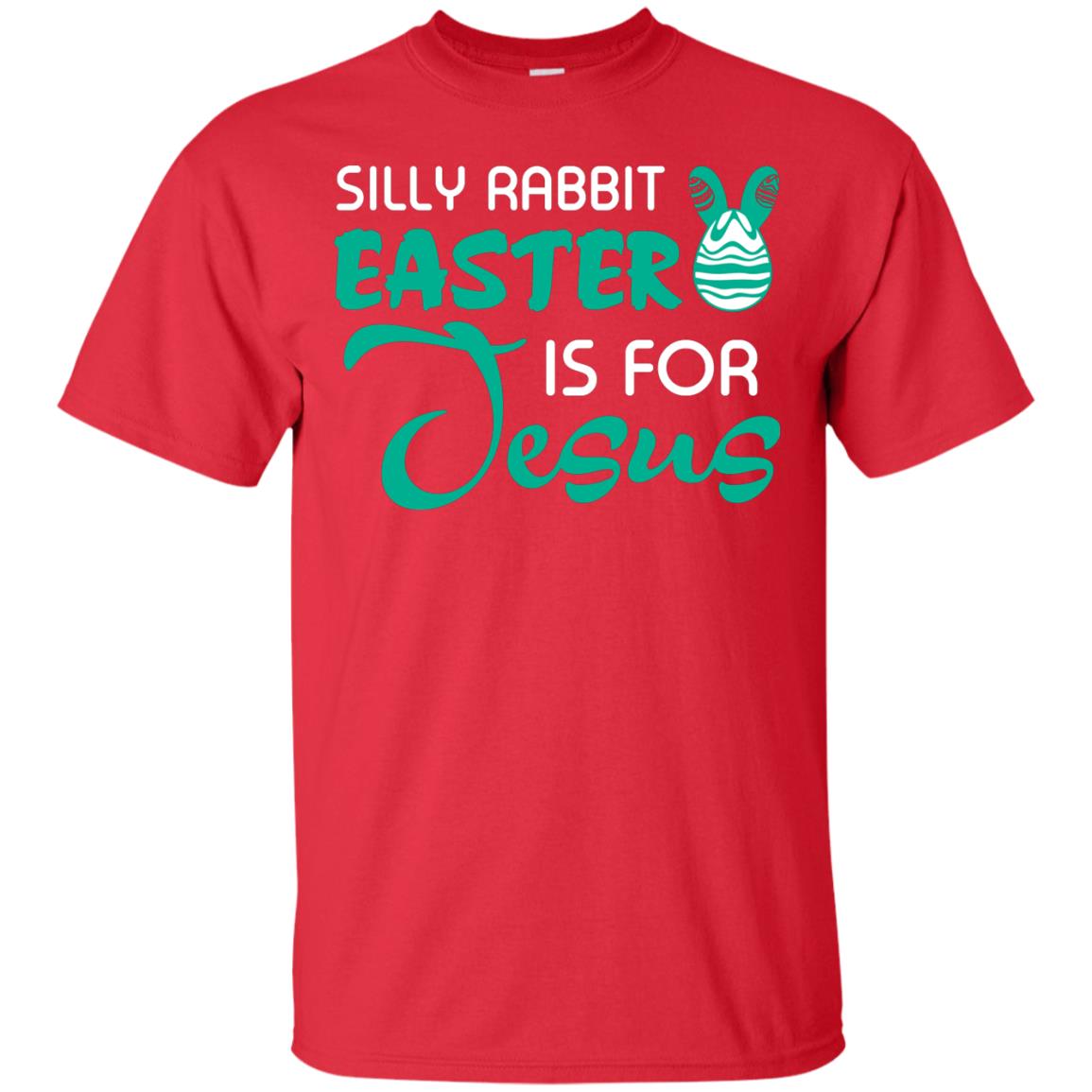Silly Rabbit Easter Is For Jesus Easter T-shirt Red