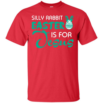Silly Rabbit Easter Is For Jesus Easter T-shirt Red