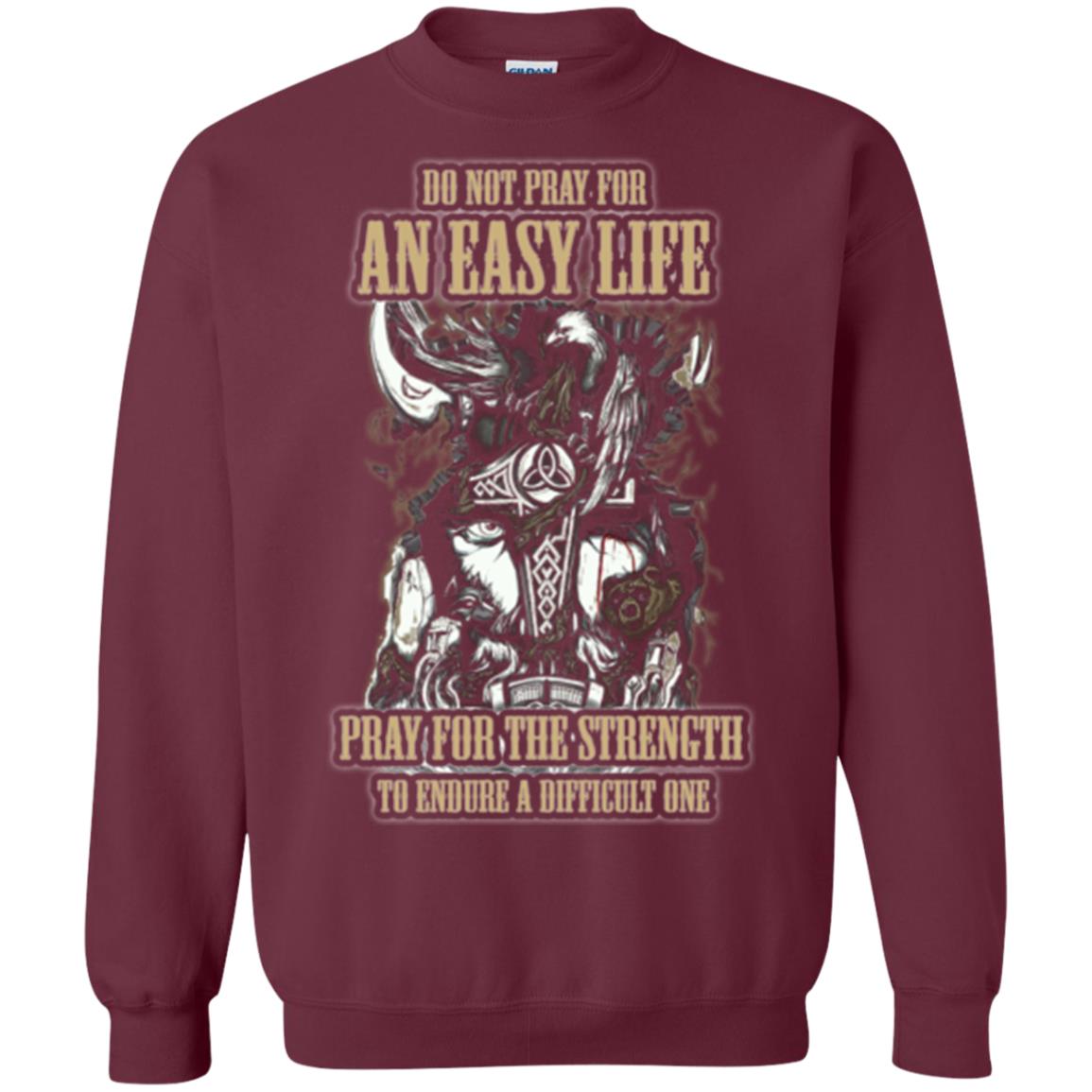 Do Not Pray For An Easy Life T-shirt Maroon