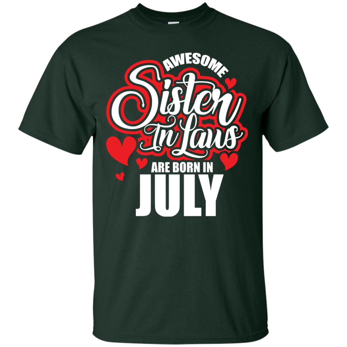 July T-shirt Awesome Sister In Laws Are Born In July Forest