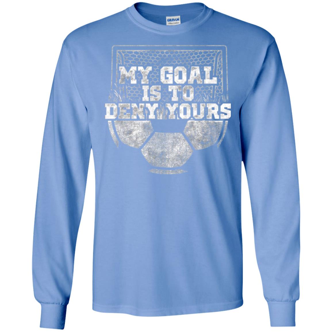Cute Soccer Goalie Keeper T Shirt My Goal Is To Deny Yours Carolina Blue