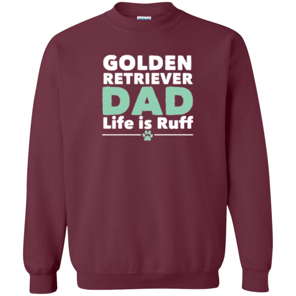Daddy T-shirt Golden Retriever Dad Life Is Ruff Maroon