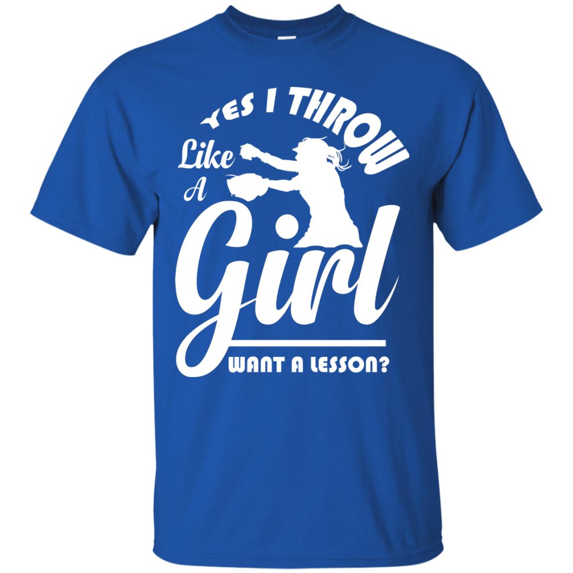 Softball Lover T-shirt Yes I Throw Like A Girl Want A Lesson Royal