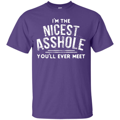 I_m The Nicest Asshole You_ll Ever Meet Shirt Purple