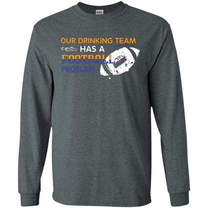 Football Lover T-shirt Our Drinking Team Has A Football Problem Dark Heather
