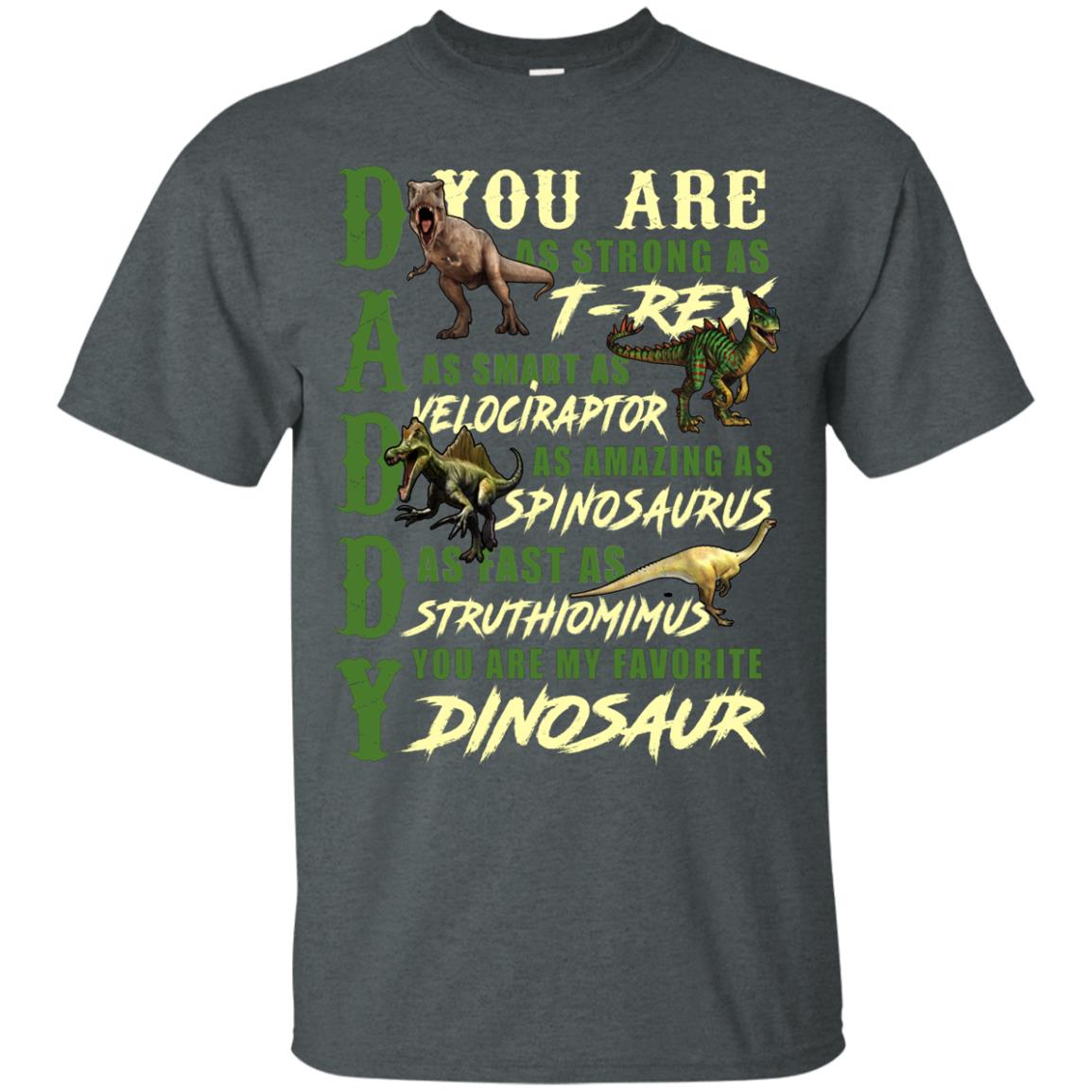 Daddy You Are My Favorite Dinosaur Shirt For Father_s Day Dark Heather
