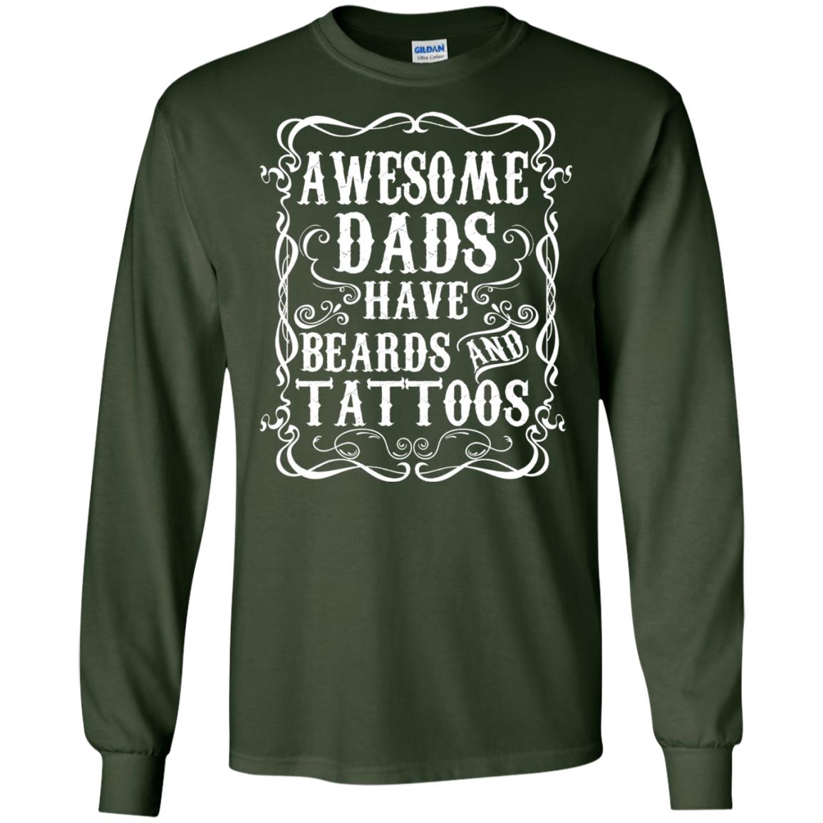 Awesome Dads Have Tattoos And Beards Funny Daddy T-shirt Forest Green