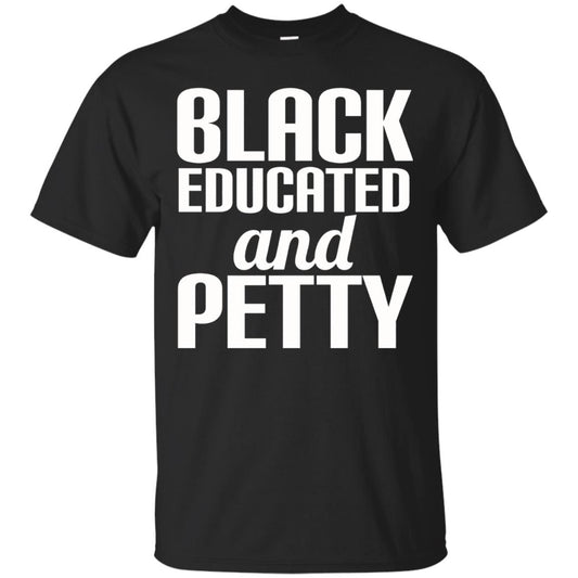 Petty Queen Juneteenth T-shirt Black Educated And Petty Black