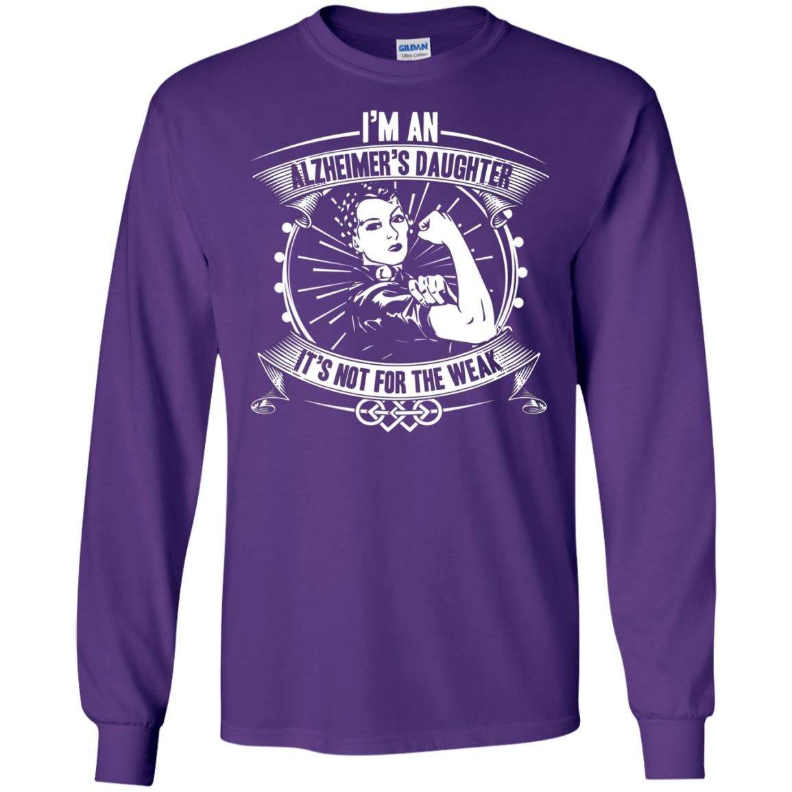I'm An Alzheimer's Daughter, It's Not For The Weak T-shirt Purple