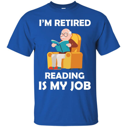 I_m Retired Reading Is My Job Retirement Shirt Royal