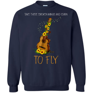 Take These Broken Wings And Learn To Fly Guitar Quote ShirtG180 Gildan Crewneck Pullover Sweatshirt 8 oz.