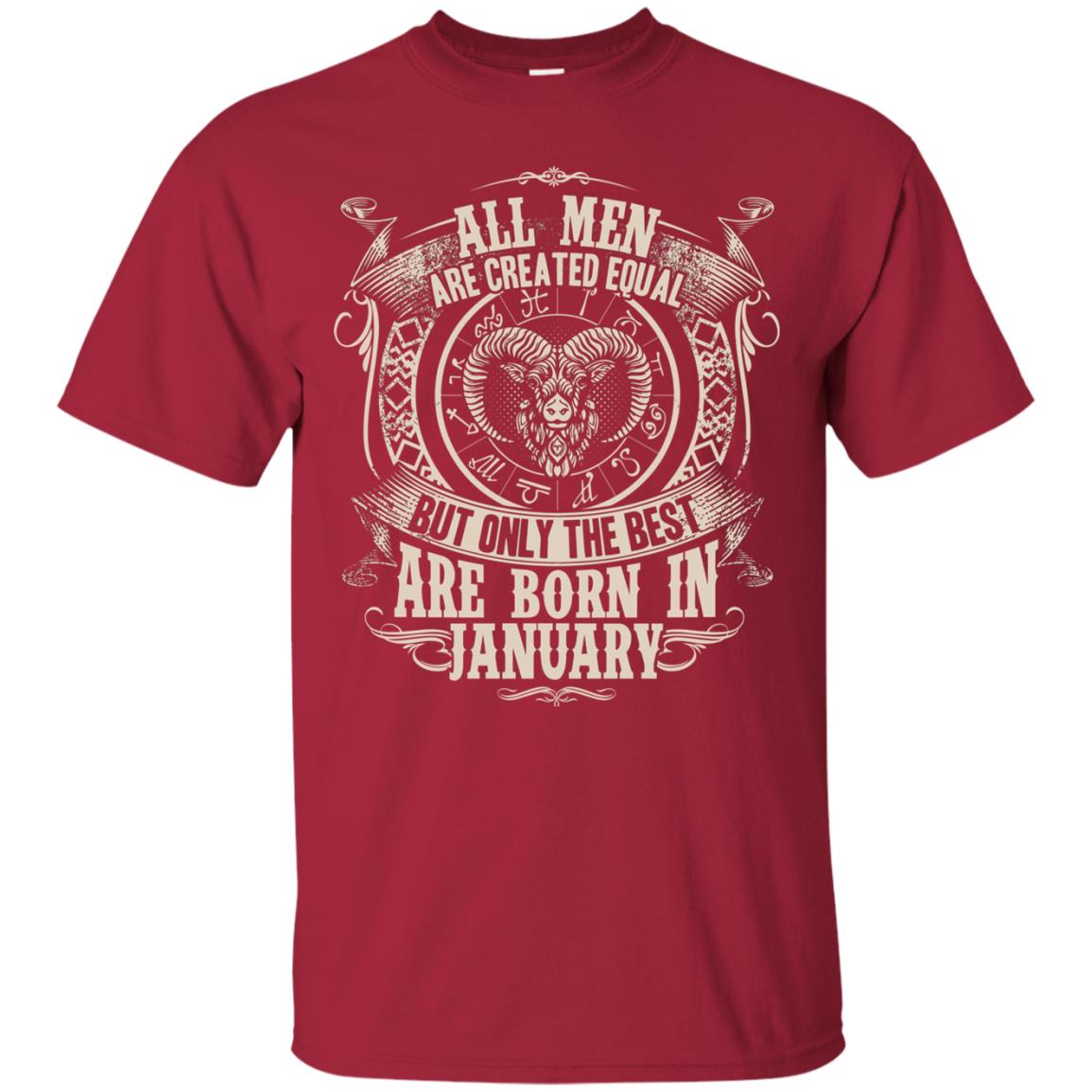 All Men Are Created Equal, But Only The Best Are Born In January T-shirt Cardinal