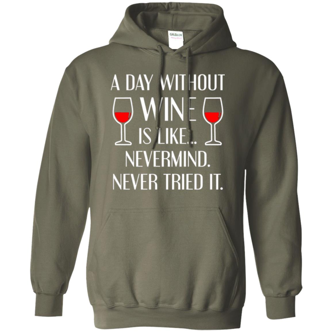 A Day Without Wine Wine Lovers T-shirt Military Green
