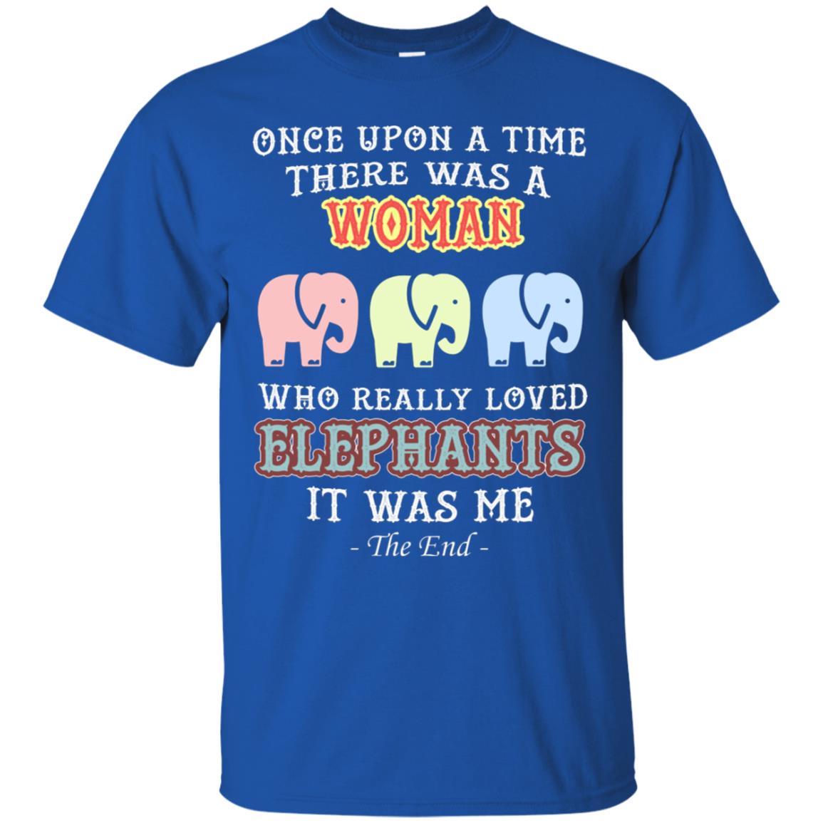 There Was A Woman Who Really Loved Elephants It Was Me Shirt Royal