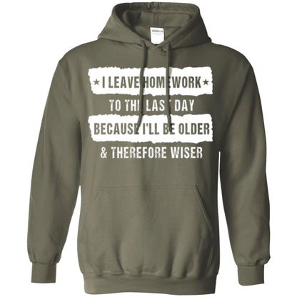 Student T-shirt I Leave Homework To The Last Day Military Green
