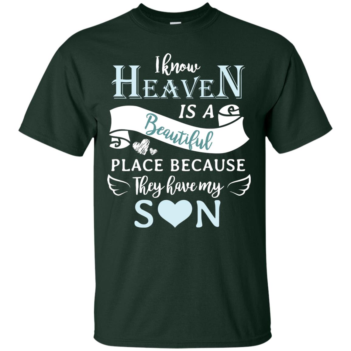 I Know Heaven Is A Beautiful Place Because They Have My Son Shirt Forest