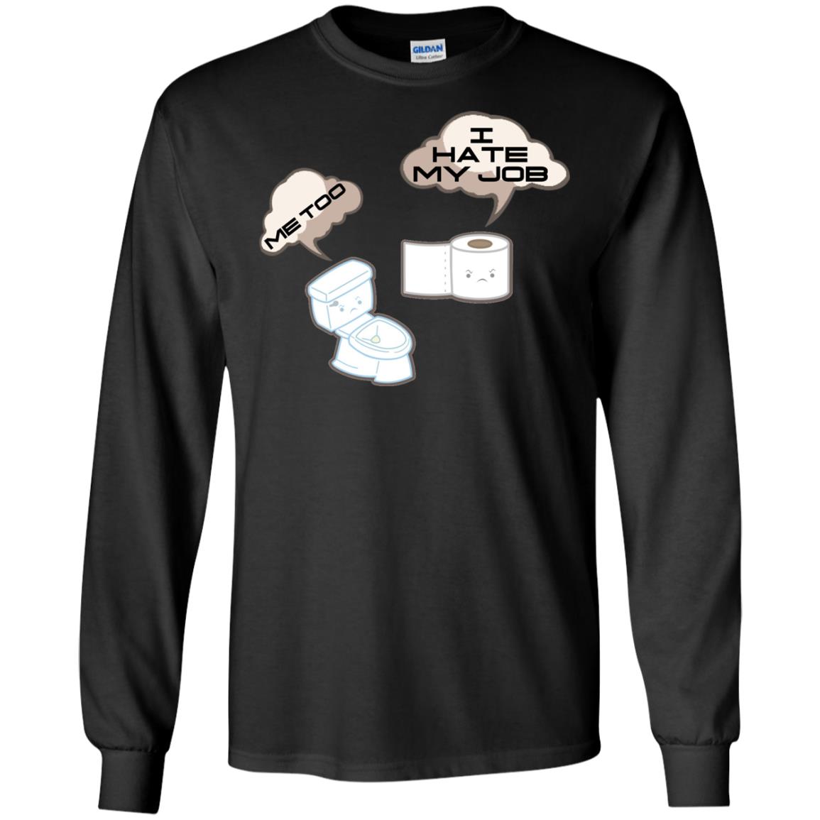 Funny Toilet And Toilet Paper I Hate My Job T-shirt Black