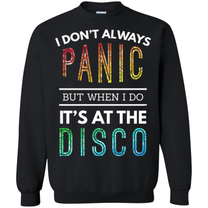 Disco Lovers T-shirt Don_t Always Panic But When I Do It_s At The Disco Black