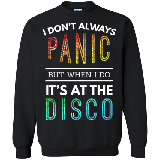 Disco Lovers T-shirt Don_t Always Panic But When I Do It_s At The Disco Black