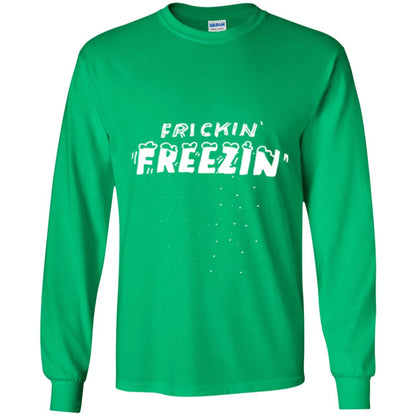 Funny Frickin_ Freezin_ T-shirt Irish Green