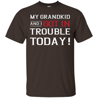 My Grandkid And I Got In Trouble Today Grandparents Shirt Dark Chocolate