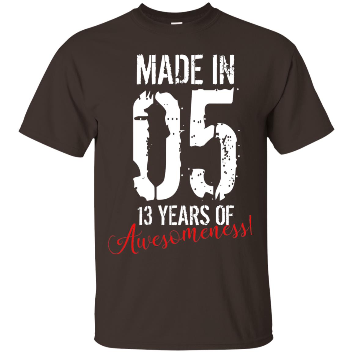 Made In 05 13 Years Of Awesomeness 13rd Birthday T-shirt Dark Chocolate