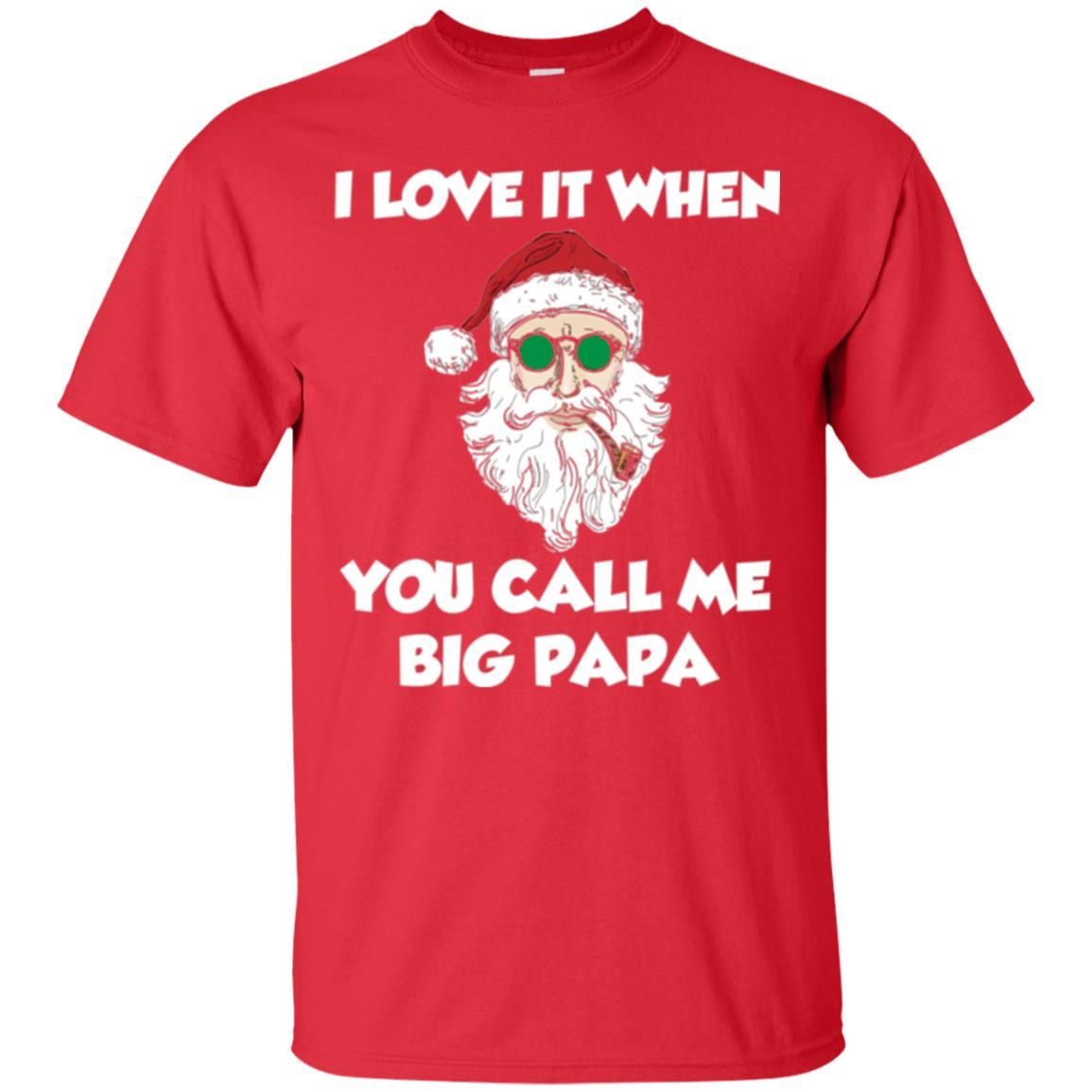 Christmas T-shirt I Love It When You Call Me Big Papa Red