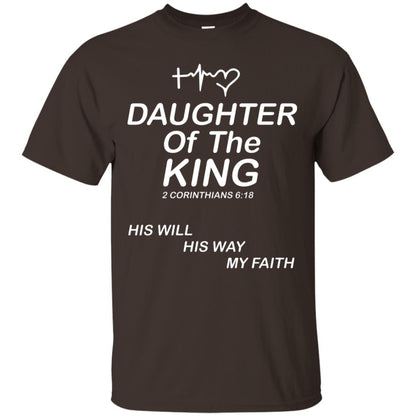 Daughter Of The King His Will His Way My Faith Daughter Shirt Dark Chocolate