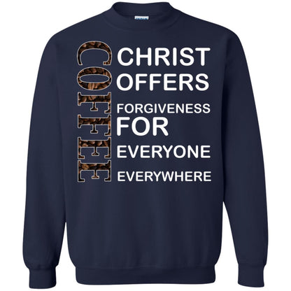 Christ Offers Forgiveness For Everyone Everywhere Coffee Gift Shirt Navy